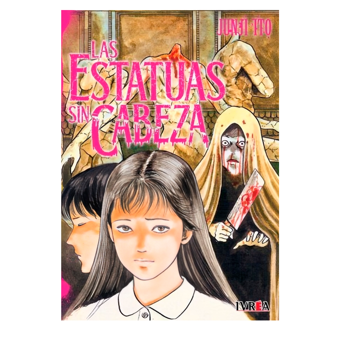 Junji Ito - Las Estatuas Sin Cabeza - Ivrea